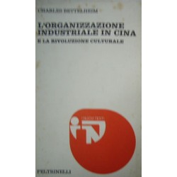 L' organizzazione industriale in Cina e la rivoluzione culturale - Charles Bettelheim