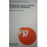 Diritto alla citta' e lotte urbane : Saggi di sociologia critica - Giuliano Della Pergola