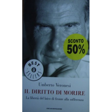 Il diritto di morire. La libertà del laico di fronte alla sofferenza - Umberto Veronesi