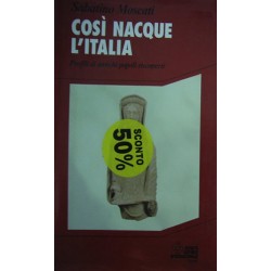 Così nacque l'Italia. Profili di antichi popoli riscoperti - Sabatino Moscati