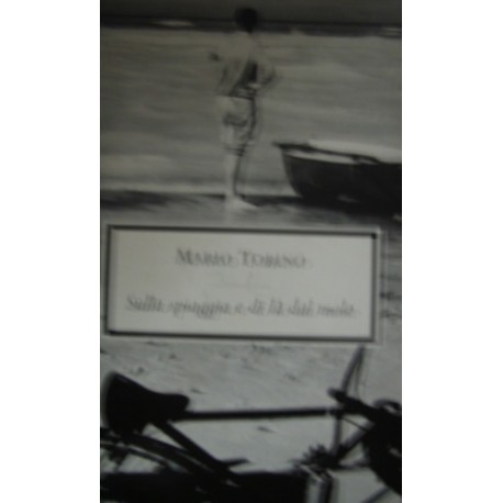 Sulla spiaggia e di là dal molo - Mario Tobino