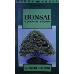 Bonsai e giardini in miniatura - Roberto Cecchini