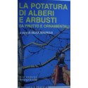 La potatura di alberi e arbusti da frutto e ornamentali - a cura di Silvia Maurizzi