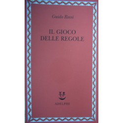 Il gioco delle regole - Guido Rossi