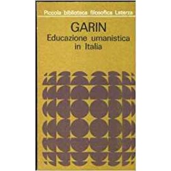 Educazione umanistica in Italia - Eugenio Garin