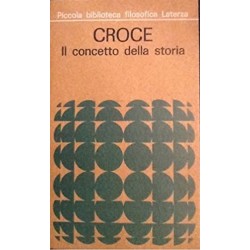 Il concetto della storia - Benedetto Croce