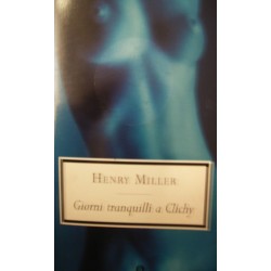 Giorni tranquilli a Clichy - Henry Miller
