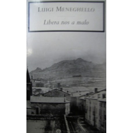 Libera nos a malo - Luigi Meneghello