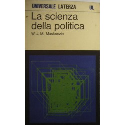 La scienza della politica - William James / Millar Mackenzie