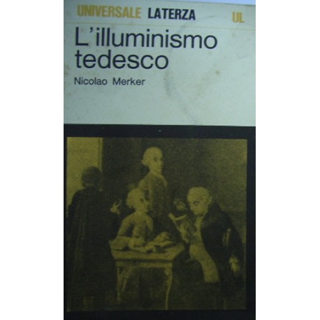 L'Illuminismo tedesco: età di Lessing - Nicolao Merker
