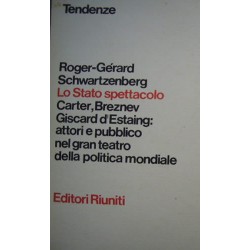 Lo Stato spettacolo - Roger-Gérard Schwartzenberg