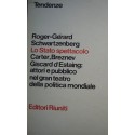 Lo Stato spettacolo - Roger-Gérard Schwartzenberg