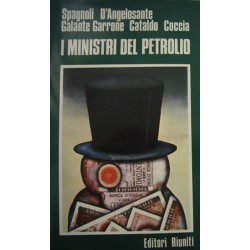 I ministri del petrolio - Ugo Spagnoli/Francescopaolo D'Angelosante/Carlo Galante Garrone/Nicola Cataldo/Franco Coccia