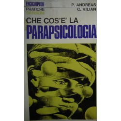 Che cos'è la parapsicologia - Peter Andreas /Gaspar Kilian