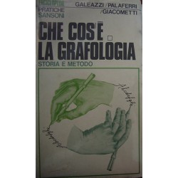 Che cos'è la grafologia - Giancarlo Galeazzi/Nazzareno Palaferri/Fermino Giacometti