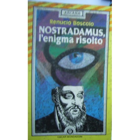 Nostradamus, l'enigma risolto - Renucio Boscolo