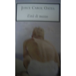 L' età di mezzo - Joyce C. Oates