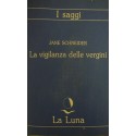 La vigilanza delle vergini - Jane Schneider