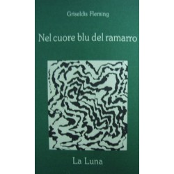 Nel cuore blu del ramarro - Griseldis Fleming