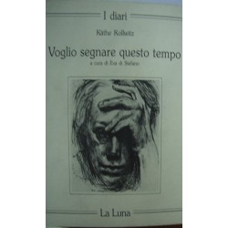 Voglio segnare questo tempo - Käthe Kollwitz