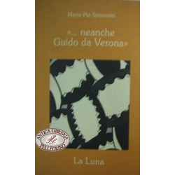 Neanche Guido da Verona - Maria Pia Simonetti