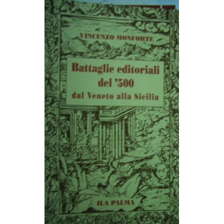 Battaglie editoriali del '500 - Vincenzo Monforte