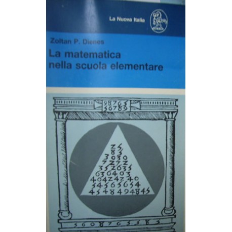 La matematica nella scuola elementare - Zoltàn Paul Dienes