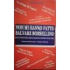Non mi hanno fatto salvare Borsellino - Lorenzo Messina