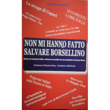 Non mi hanno fatto salvare Borsellino - Lorenzo Messina