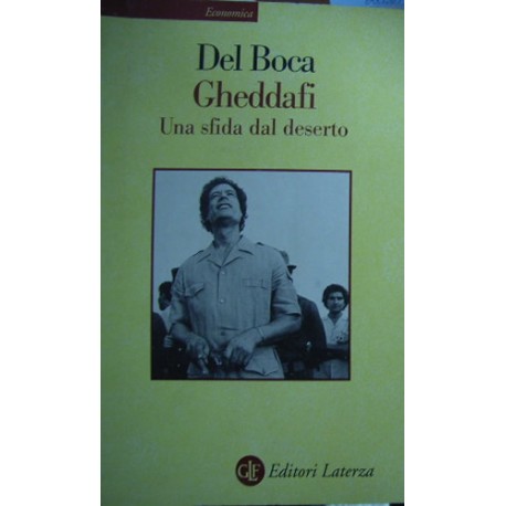 Gheddafi. Una sfida dal deserto - Angelo Del Boca