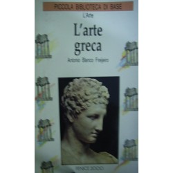 L'Arte Greca - Antonio Blanco Freijeiro
