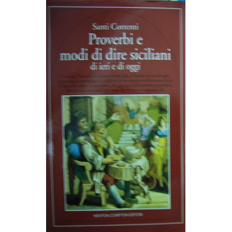 Proverbi e detti siciliani di ieri e di oggi - Santi Correnti