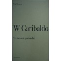 W Garibaldo. Tre racconti garibaldini - Diego Mormorio