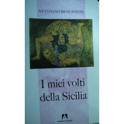 I miei volti della Sicilia - Antonino Bencivinni