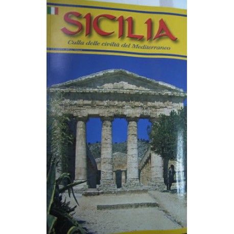 Sicilia. Culla delle civiltà del Mediterraneo