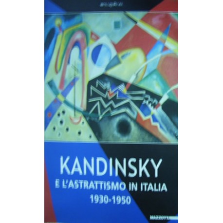 Kandinsky e l'astrattismo in Italia -  a cura di Luciano Caramel