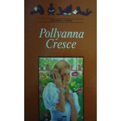 Pollyanna cresce - Eleonor Porter