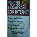 Vendere e comprare con Internet. - Adriana Galgano,  Eugenio La Mesa