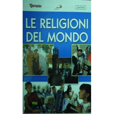 Le Religioni del Mondo - Julien Ries/Lawrence E. Sullivan