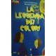 La leggenda dei colori - Lucia Gazzaneo/Renata Gostoli