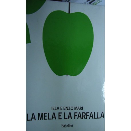 La mela e la farfalla - Iela Mari/Enzo Mari