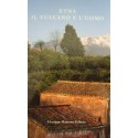 Etna. Il vulcano e l'uomo - AA.VV.