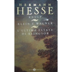 Knulp -  Klein e Wagner - L'ultima estate di Klingsor - Hermann Hesse