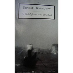 Di là dal fiume e tra gli alberi - Ernest Hemingway