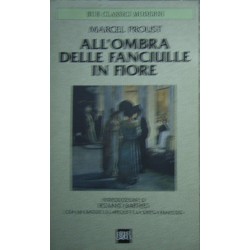 Alla ricerca del tempo perduto. All'ombra delle fanciulle in fiore - Marcel Proust