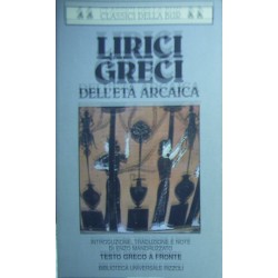 Lirici greci dell'età arcaica - a cura di Enzo Mandruzzato