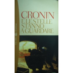 E le stelle stanno a guardare - Archibald Joseph Cronin