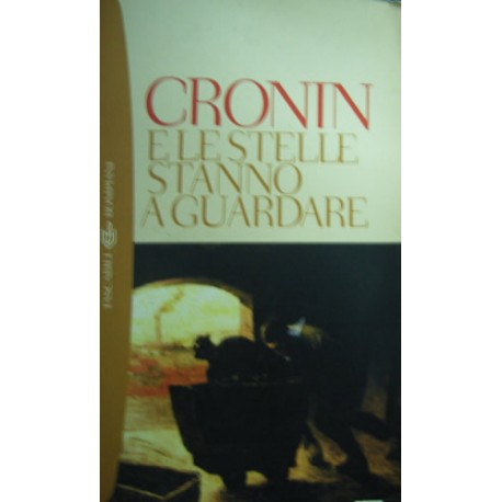 E le stelle stanno a guardare - Archibald Joseph Cronin