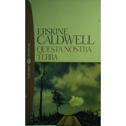 Questa nostra terra - Erskine Caldwell