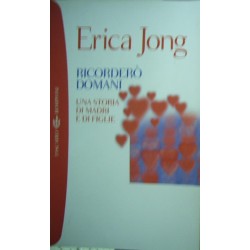 Ricorderò domani - Erica Jong